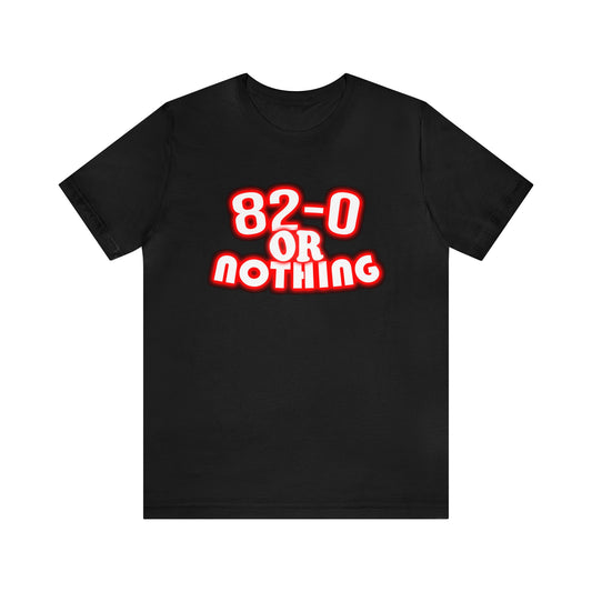 "82-0 Or Nothing" Black Tee